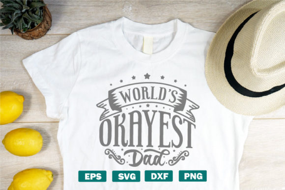 Father’s Day Quotes SVG World’s Okayest Dad SVG Cut Files