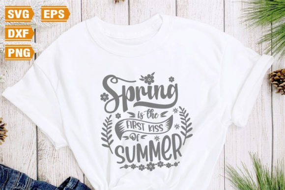 Spring Quotes SVG: The First Kiss of Summer for Creative Projects