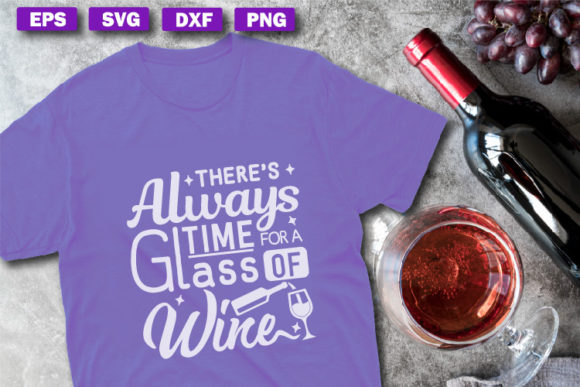 Wine Quotes SVG Theres Always Time for – A Versatile Design for Every Creative Project
